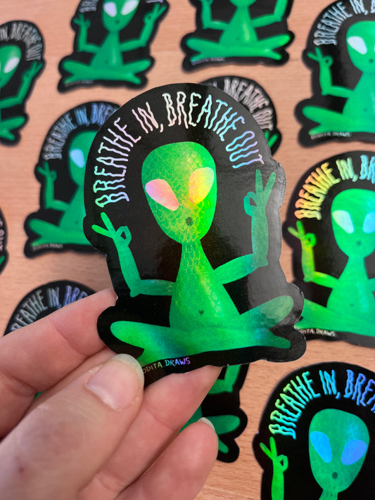 Breathe in Breathe Out Alien Holographic Sticker