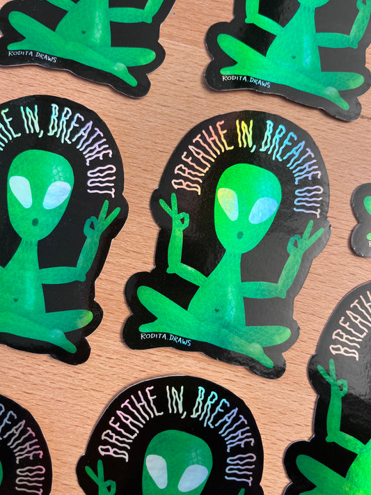 Breathe in Breathe Out Alien Holographic Sticker